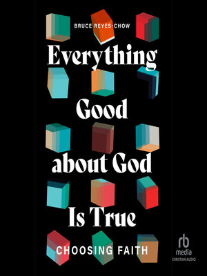 Everything Good about God Is True - Audiobook
